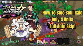 How To Solo Soul Raid Only 4 Units Full Auto Skip! | All Star Tower Defense |