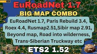 ETS2 1.52 EUROADNET 1.7 BIG MAP COMBO  44 Maps, 81 files  Paris Rebuild,  Roex 4.4, Rusmap 2.51, SR.