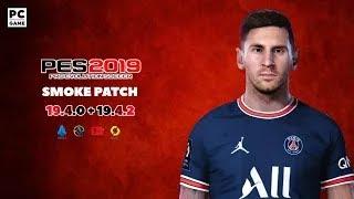 PES 2019 PC | SMOKE PATCH 19.4.0 + 19.4.2 ALL IN ONE NEXT SEASON 2022