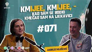 Andrija Milošević: Nikad slamku s tuđe livade, očeve riječi koje ću zauvijek pamtiti - Opet Laka 071