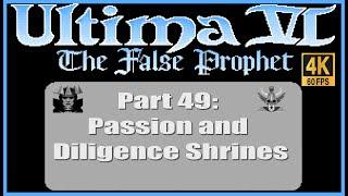 Ultima VI The False Prophet PC Walkthrough Part 49 Passion and Diligence Shrines