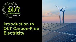Webinar 1 of 3: Introduction to 24/7 Carbon-Free Electricity