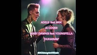 Mary Dawngi X Youngfella  - Duhaisam (Adele feat MGK Ai Cover)