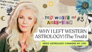 Western vs. Vedic Astrology: Why I Made the Switch & What I Learned | My World of Astrology #3