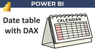 Create a Date Table in Power BI with DAX