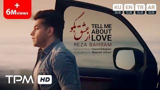 Reza Bahram - Az Eshgh Begoo (Music Video) - موزیک ویدیو آهنگ از عشق بگو از رضا بهرام