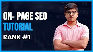 On-Page SEO Tutorial | On-Page Optimization Step By Step | SEO Tutorial For Beginners