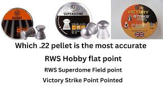 22 Pellets Domed Pointed or Hobby what's best for accuracy