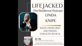 Rising from Grief and Finding Strength to Heal w/ Linda Knipe