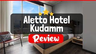 Aletto Hotel Kudamm Review - Is This Hotel Worth The Price?