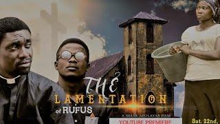 The LAMENTATION OF RUFUS (Full Movie) || AGECOM Films || Written & Produced by Sesan Afolayan