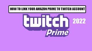 How to Link your Amazon Prime to Twitch Account 2023 (tutorial, how to)