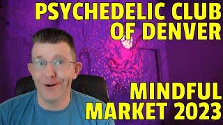 Psychedelic Club of Denver Mindful Marketplace (are psychedelics the right thing for CO)?