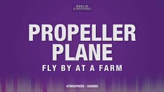 Propeller Plane Fly by at a Farm SOUND EFFECT - Propeller Flugzeug SOUNDS SFX