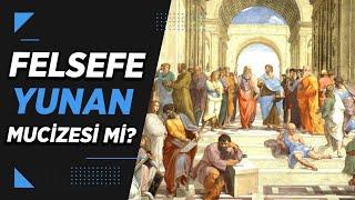 Felsefe Neden Yunan Topraklarında Doğdu? | Felsefe Tarihi (1)