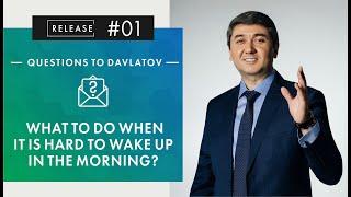 WHAT TO DO WHEN YOU CAN’T GET UP IN THE MORNING? | QUESTIONS TO DAVLATOV | SAMO