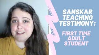 Sanskar Teaching - Adult Student Testimonial