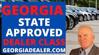 State Approved Official Georgia Dealer License Training Course-Dealer Class Throughout Georgia