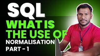 Lec 10. What is Normalisation in SQL? 1Nf | 2NF | 3NF | Part - 1