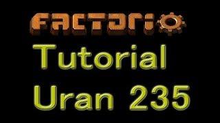 Factorio 0.15 Uran-235 Tutorial