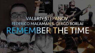 Valeriy Stepanov, Federico Malaman, Gergo Borlai | Remember The Time