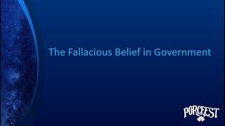 The Fallacious Belief in Government by Jeffrey Hann