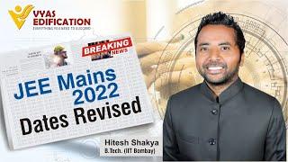 JEE Mains 2022 Dates Revised | Hitesh Shakya | Vyas Edification Kota