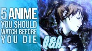 5 Anime You Should Watch Before You Die!