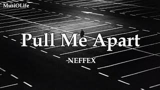 NEFFEX - Pull Me Apart [Lyrics]