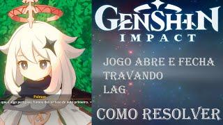 Genshin Impact - Travando - Abre e Fecha - Rodar Genshin em PC Fraco (Jogo Genshin impact - PC)