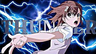 Misaka Mikoto 「AMV」- Thunder