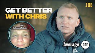 Battling addiction as a father - Get Better With Chris - Average JOE