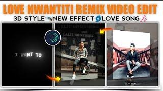 Love Nwantiti Remix Status Video Editing in Alight Motion | 3D Video Editing | Alight Motion preset