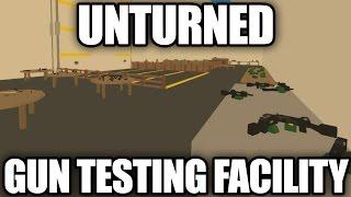 Unturned: Gun Testing Facility DOWNLOAD LINK (+Tutorial)