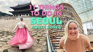 11 AWESOME Things To Do In Seoul, South Korea 