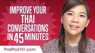 Learn Thai in 45 Minutes - Improve your Thai Conversation Skills