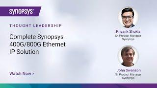 Product Update: Complete DesignWare 400G/800G Ethernet IP Solution | Synopsys