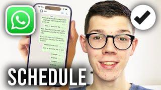 How To Schedule WhatsApp Messages On iPhone - Full Guide