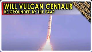 ULA Vulcan Centaur anomaly!!  How will NASA, the FAA and the USSF react?