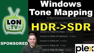 Plex Hardware HDR to SDR Tone Mapping Now on Windows!