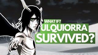 What if ULQUIORRA SURVIVED? - The 4th Espada's Hypothetical Future Role | Bleach: What If?