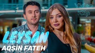 Aqsin Fateh - Leysan (Official Video)