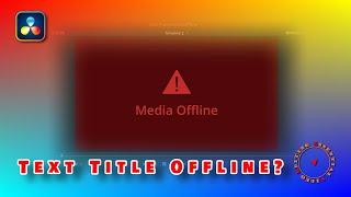 Easy Fix of Media Offline Error for a Text Title in DaVinci Resolve