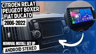 Citroen Relay Peugeot Boxer Fiat Ducat Radio Removal Android Car Stereo Fitting Install 2006-2022