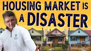 Homeowners are Struggling and Housing Market is a Complete Disaster!