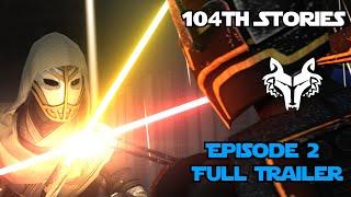 [SFM] Star Wars 104th Stories Episode 2 Full Trailer