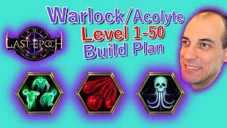 Acolyte and Warlock 1 to 50 Leveling Build Guide Last Epoch 1.0 Prep