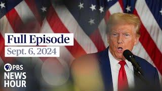 PBS News Hour full episode, Sept. 6, 2024