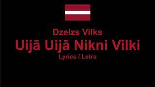 Dzelzs Vilks - Uijā Uijā Nikni Vilki , Latvian Song Латышская песня , Lyrics / Letra / Текст