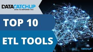 Top 10 ETL Tools